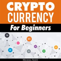 Cryptocurrency_For_Beginners__A_Complete_Guide_To_Understanding_The_Crypto_Market_From_Bitcoin__E
